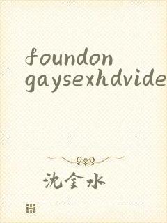 foundongaysexhdvideosfreegay