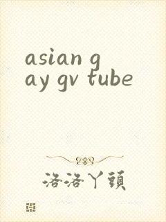 asian gay gv tube
