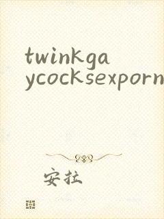 twinkgaycocksexpornvideos