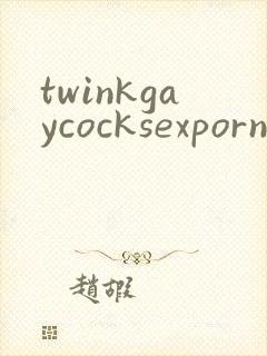 twinkgaycocksexpornvideos