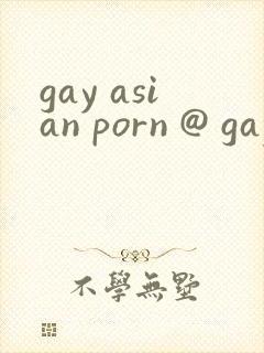 gay asian porn @ gay male tube