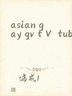 asian gay gv t∨ tube