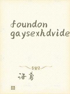 foundongaysexhdvideosfreegay