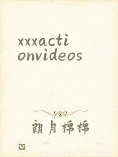 xxxactionvideos