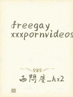 freegayxxxpornvideos