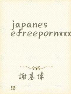 japanesefreepornxxxtube
