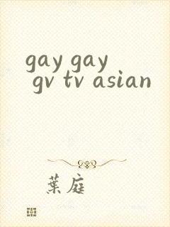 gay gay gv tv asian