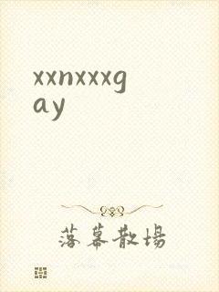 xxnxxxgay