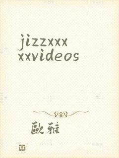 jizzxxxxxvideos