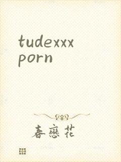 tudexxxporn
