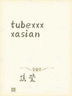 tubexxxxasian