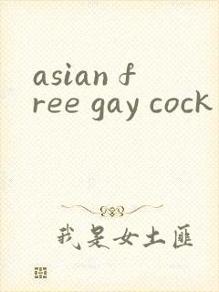 asian free gay cock
