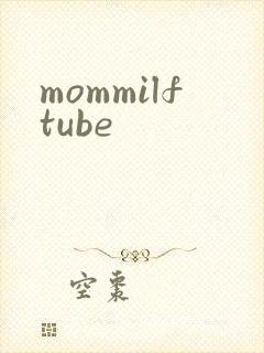 mommilftube