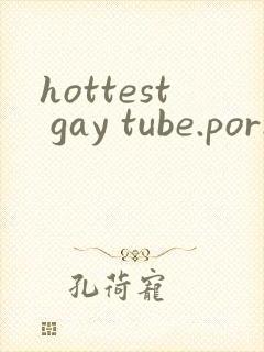 hottest gay tube.porn xxx
