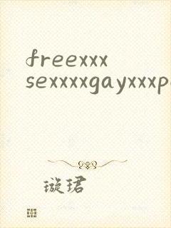 freexxxsexxxxgayxxxpornvideos