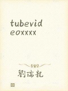 tubevideoxxxx