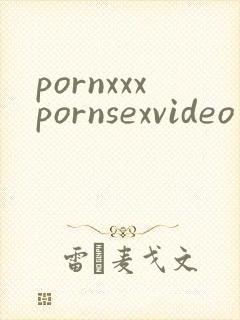 pornxxxpornsexvideo