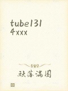 tube1314xxx