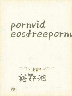 pornvideosfreepornvideotpornvideoslpa