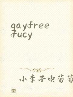 gayfreefucy
