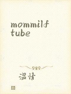 mommilftube