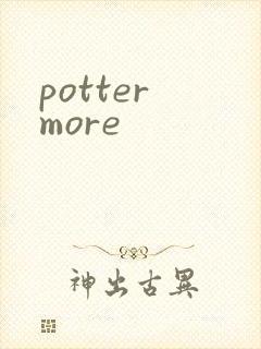 potter more