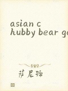 asian chubby bear gay