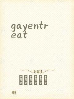 gayentreat