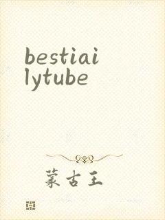 bestiailytube