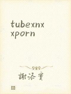 tubexnxxporn