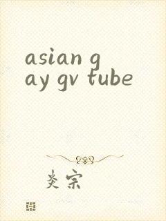 asian gay gv tube