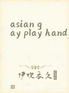 asian gay play handjob