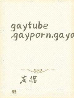 gaytube,gayporn,gayasian…