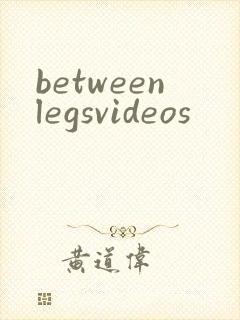 betweenlegsvideos