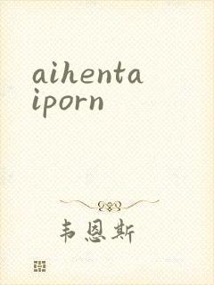 aihentaiporn