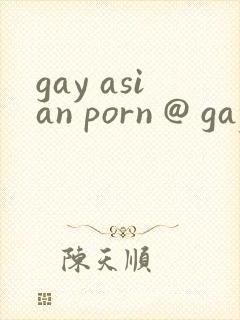 gay asian porn @ gay male tube