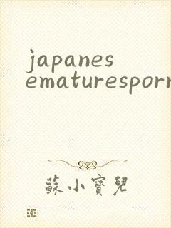 japanesematuresporn