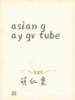 asian gay gv tube