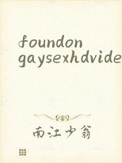 foundongaysexhdvideosfreegay