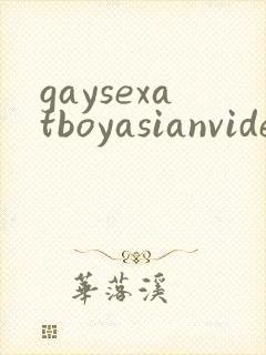 gaysexatboyasianvideostube