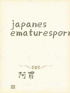 japanesematuresporn