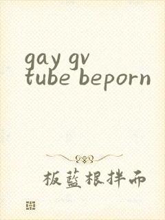 gay gv tube beporn