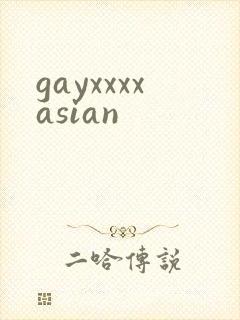 gayxxxxasian