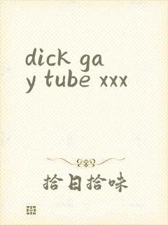 dick gay tube xxx