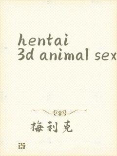 hentai 3d animal sex