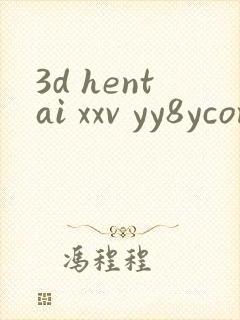 3d hentai xxv yy8ycom