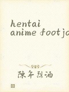 hentai anime footjob