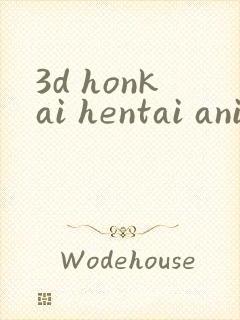 3d honkai hentai animation