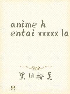 anime hentai xxxxx lawd