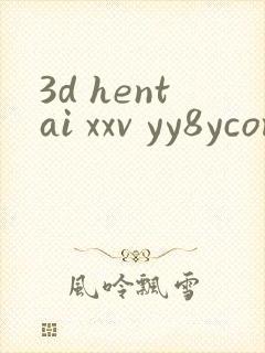 3d hentai xxv yy8ycom